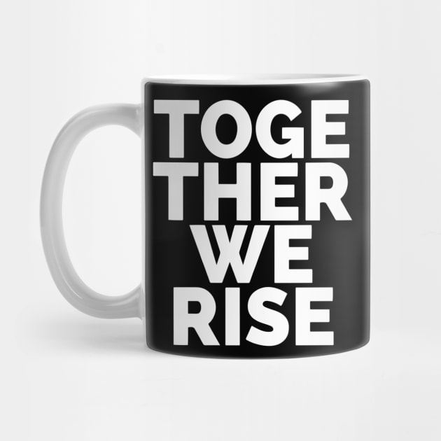 Together We Rise by Red Wolf Rustics And Outfitters